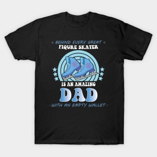 Behind Every Great Figure Skater Is An Amazing Dad T-Shirt